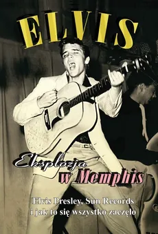 Elvis - Eksplozja w Memphis - Outlet
