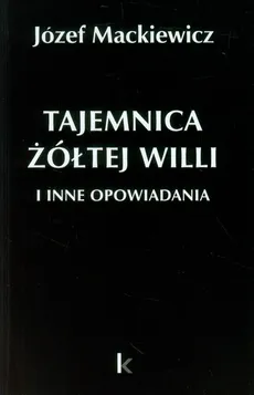 Tajemnica żółtej willi. Outlet - uszkodzona okładka - Outlet - Józef Mackiewicz