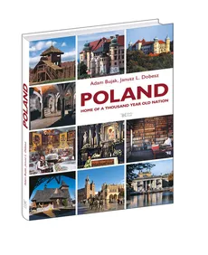 Poland Home of the thousand year old nation. Outlet - uszkodzona okładka - Outlet - Bujak Adam, Janusz L. Dobesz