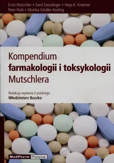 Kompendium farmakologii i toksykologii Mutschlera - Ernst Mutschler, Gerd Geisslinger, Heyo K. Kroemer