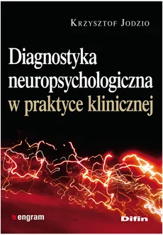 Diagnostyka neuropsychologiczna w praktyce klinicznej - Outlet - Krzysztof Jodzio