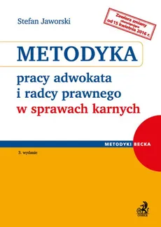 Metodyka pracy adwokata i radcy prawnego w sprawach karnych - Outlet - Stefan Jaworski