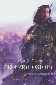 Mroczna ostoja Kroniki Czarnoksiężnika - Outlet - Gail Z. Martin