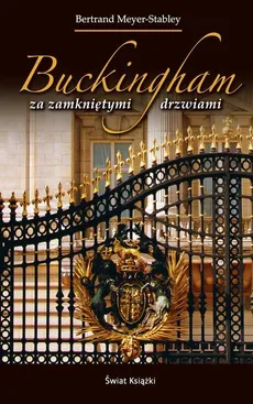 Buckingham za zamkniętymi drzwiami. Outlet - uszkodzona okładka - Outlet - Bertrand Meyer-Stabley