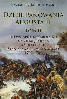 Dzieje panowania Augusta II - Outlet - Kazimierz Jarochowski