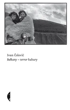 Bałkany — terror kultury - Outlet - Ivan Čolović