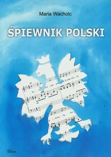 Śpiewnik Polski. Outlet - uszkodzona okładka - Outlet - Maria Wacholc
