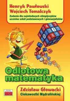 Odlotowa matematyka. Outlet - uszkodzona okładka - Outlet - Pawłowski Henryk, Wojciech Tomalczyk, Zdzisław Głowacki
