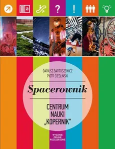 Spacerownik Centrum Nauki Kopernik. Outlet - uszkodzona okładka - Outlet - Dariusz Bartoszewicz, Piotr Cieśliński
