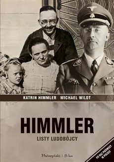 Himmler Listy ludobójcy. Outlet - uszkodzona okładka - Outlet - Katrin Himmler, Michael Wildt