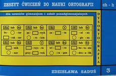 Zeszyt ćwiczeń do nauki ortograffi ch-h 3 - Zdzisława Saduś