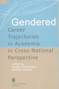 Gendered Career Trajectories in Academia in Cross-National Perspective. Outlet - uszkodzona okładka - Outlet - Annette Zimmer, Renata Siemieńska