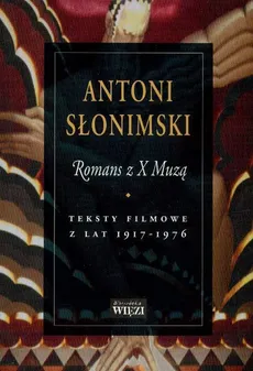 Romans z X Muzą teksty filmowe z lat 1917-1976 - Outlet - Antoni Słonimski