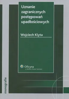 Uznanie zagranicznych postępowań upadłościowych. Outlet - uszkodzona okładka - Outlet - Wojciech Klyta