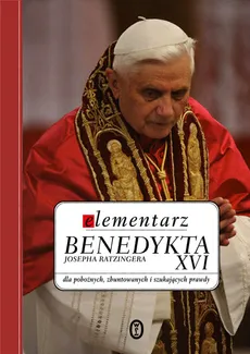 Elementarz Benedykta Josepha ratzingera XVI - Outlet - Marian Zawada