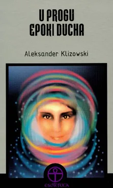 U progu epoki ducha - Outlet - Aleksander Klizowski