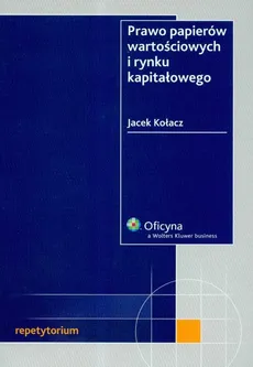 Prawo papierów wartościowych i rynku kapitałowego - Outlet - Jacek Kołacz