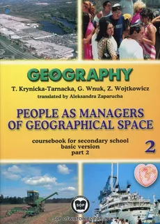 Geography People as managers of geografical space Podręcznik Część 2 Zakres podstawowy