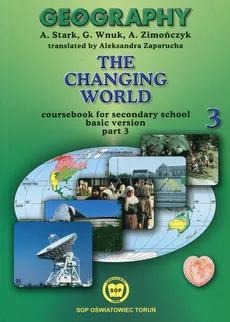 Geography The changing world Podręcznik Część 3 Zakres podstawowy