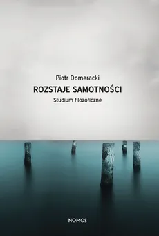 Rozstaje samotności - Outlet - Piotr Domeracki