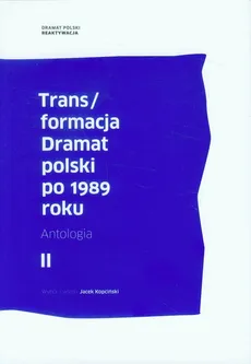 Transformacja Dramat polski po 1989 roku Tom 2. Outlet - uszkodzona okładka - Outlet