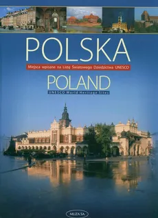 Polska Miejsca wpisane na listę Światowego Dziedzictwa UNESCO - Outlet - Szewczyk Robert