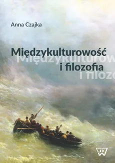 Międzykulturowość i filozofia - Outlet - Anna Czajka