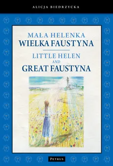 Mała Helenka Wielka Faustyna - Outlet - Alicja Biedrzycka