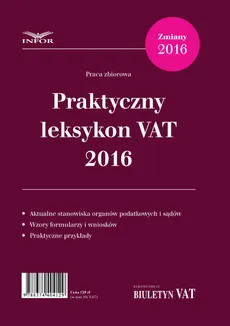 Praktyczny Leksykon VAT 2016 - Praca zbiorowa