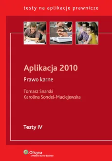 Aplikacja 2010 Prawo karne - Outlet - Tomasz Snarski, Karolina Sondel-Maciejewska