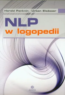 NLP w logopedii - Urban Elsasser, Harald Panknin