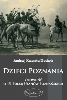 Dzieci Poznania - Bucholz Andrzej Krzysztof