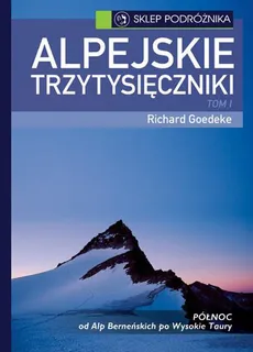 Alpejskie trzytysięczniki Tom I - Outlet - Richard Goedeke