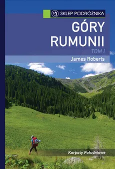 Góry Rumunii Tom 1 - James Roberts