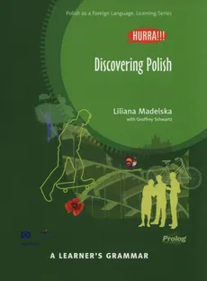 Hurra!!! Discovering Polish A Learner's Grammar - Liliana Madelska, Geoffrey Schwartz