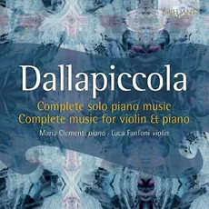 Dallapiccola: Complete Music For Solo Piano & Violin & Piano