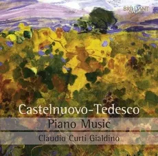 Castelnuovo-Tedesco: Complete Piano Music