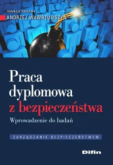 Praca dyplomowa z bezpieczeństwa - Outlet - Wawrzusiszyn Andrzej redakcja naukowa