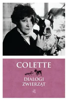 Dialogi zwierząt - Sidonie-Gabrielle Colette
