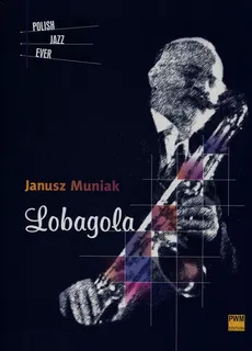 Lobagola - Janusz Muniak