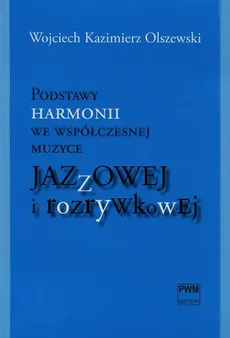 Podstawy harmonii we współczesnej muzyce jazzowej i rozrywkowej + CD - Outlet - Olszewski Wojciech Kazimierz