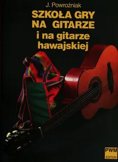 Szkoła gry na gitarze i na gitarze hawajskiej - Outlet - Józef Powroźniak