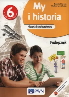 My i historia 6 Podręcznik - Bogumiła Olszewska, Wiesława Surdyk-Fertsch