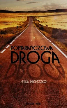 Pomarańczowa droga - Emilia Mieleszko