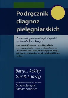 Podręcznik diagnoz pielęgniarskich - Outlet - Ackley Betty J., Ladwig Gail B.