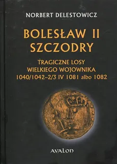 Bolesław II Szczodry - Outlet - Norbert Delestowicz