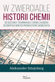W zwierciadle historii chemii - Outlet - Aleksander Sztejnberg