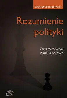 Rozumienie polityki - Tadeusz Klementewicz