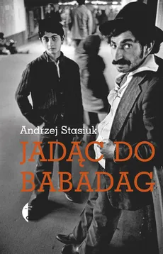 Jadąc do Babadag - Outlet - Andrzej Stasiuk