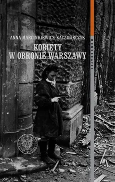 Kobiety w obronie Warszawy - Outlet - Anna Marcinkiewicz-Kaczmarczyk
